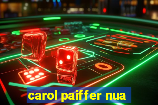 carol paiffer nua